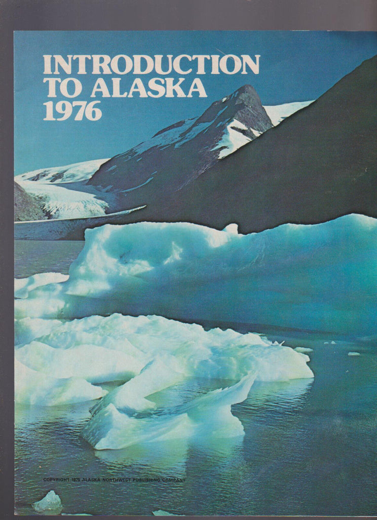 Introduction to Alaska 1976 Tourism Brochure Alaska Northwest Publishing