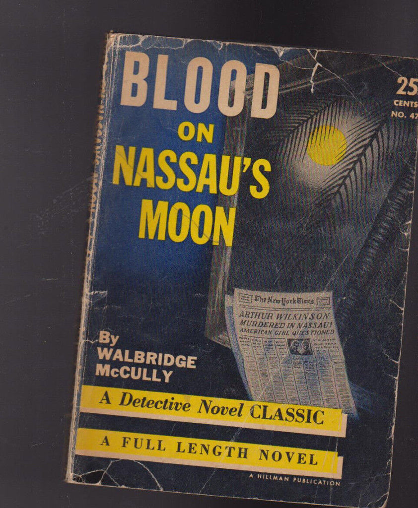Blood on Nassau's Moon by Walbridge McCully 1945 Detective Novel #47