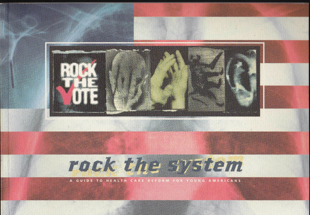 Rock the Vote Rock the System Guide to Health Care Reform 1994