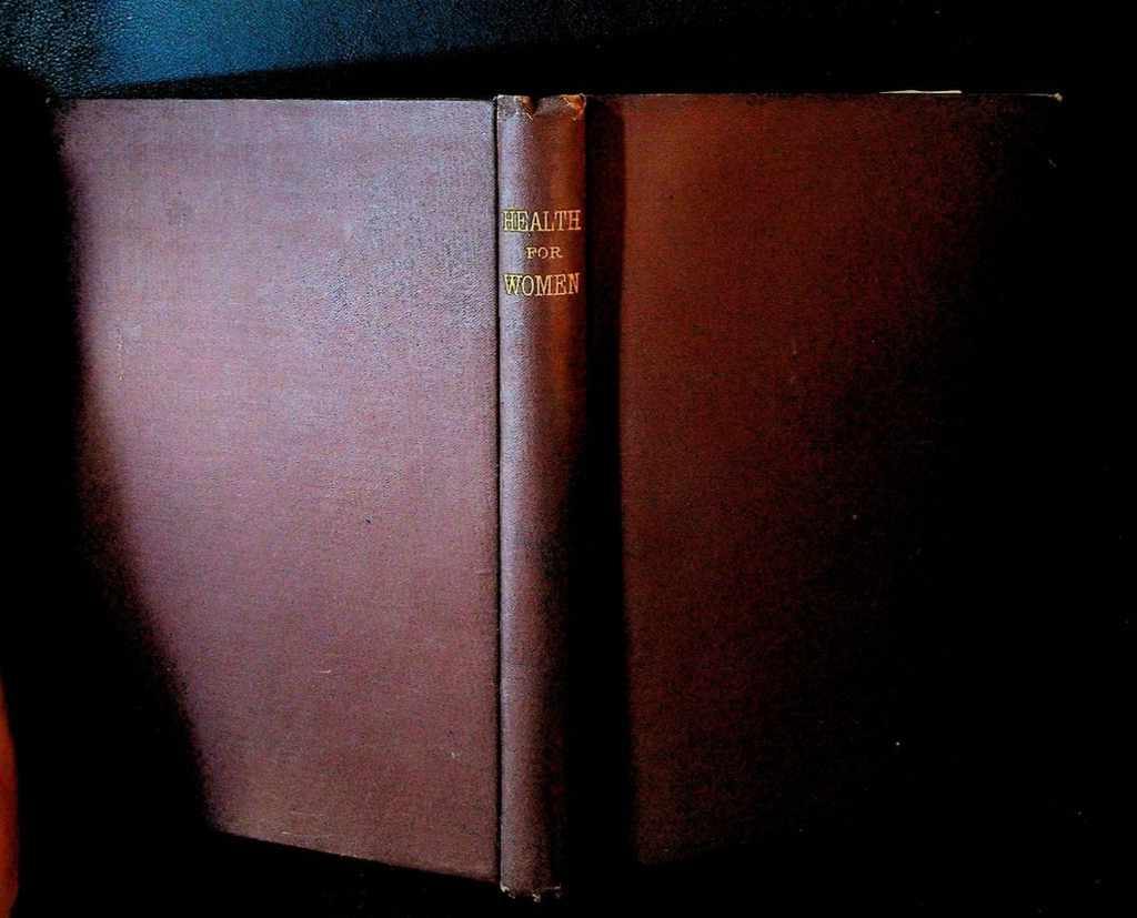 Health for Women by George H Taylor 1879 HC Causes of Feebleness