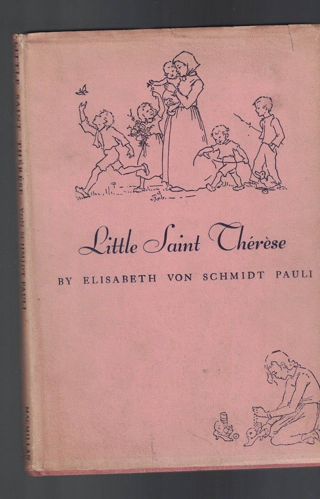 Little Saint Therese by Elisabeth Von Schmidt Pauli HC DJ 1933
