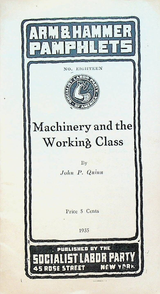 Machinery & the Working Class by John Quinn Arm & Hammer Socialist Labor Party