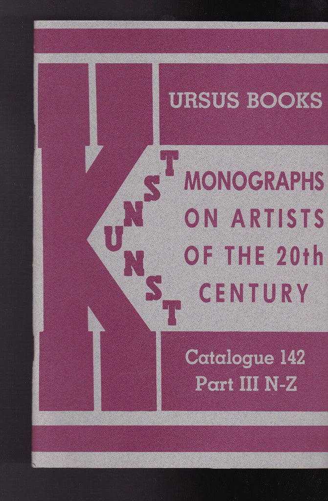 Monographs on Artists of the 20th Century Ursus Books Catalog #142 Part III N-Z