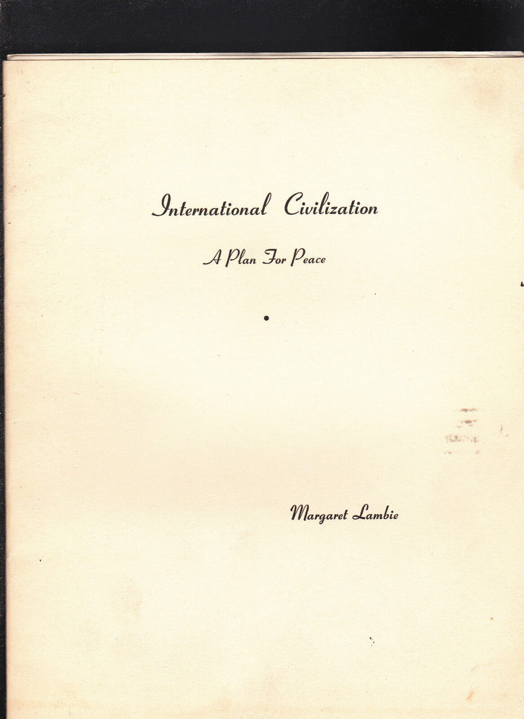 International Civilization A Plan for Peace by Margaret Lambie 1945