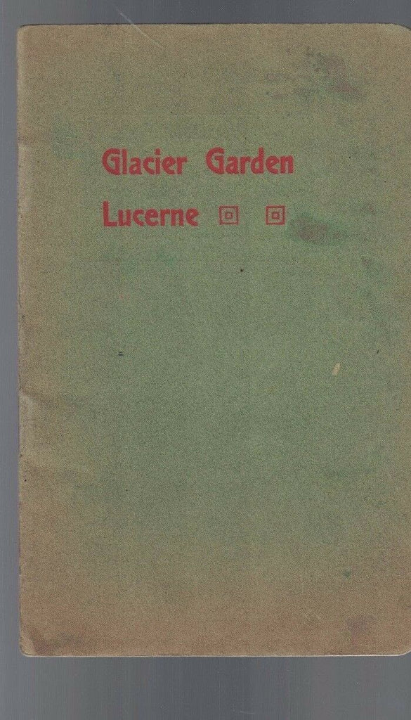 Glacier Garden Lucerne Switzerland 1925 booklet