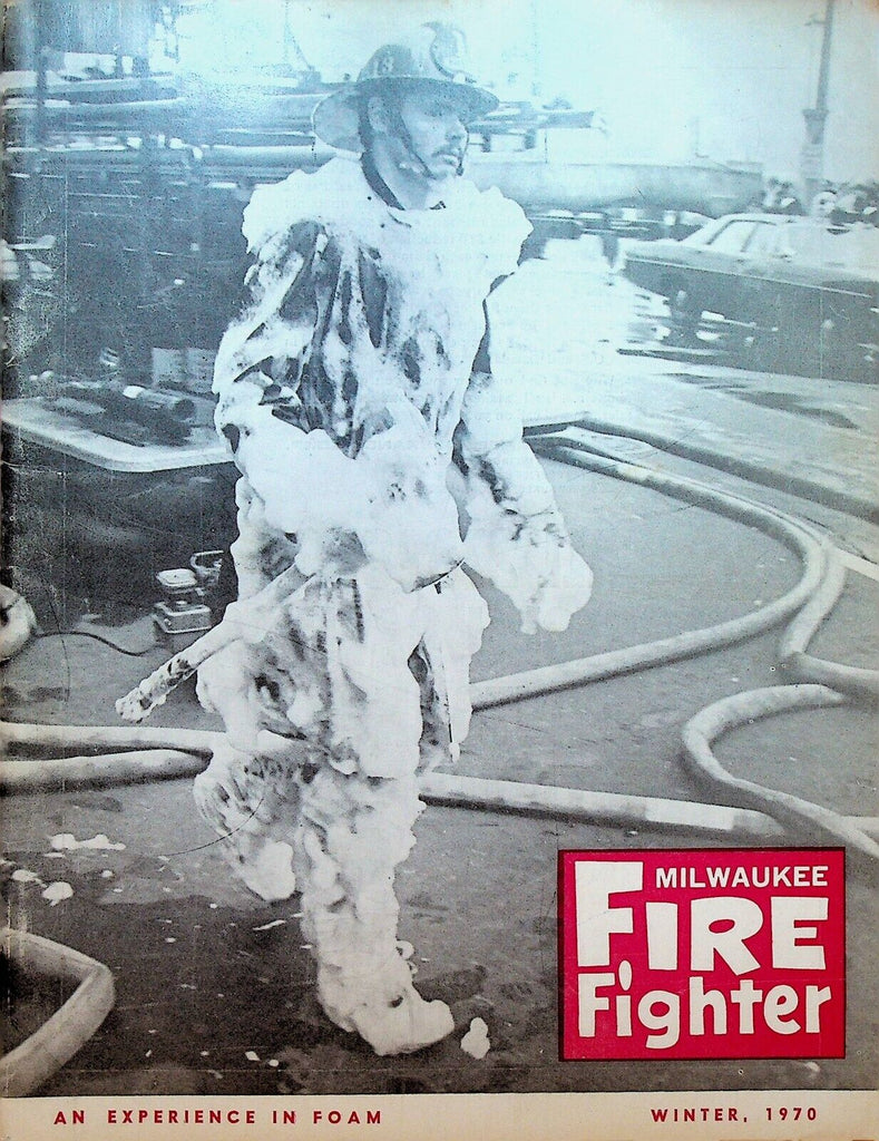 Milwaukee Fire Fighter Magazine Winter 1970 Experience in Foam