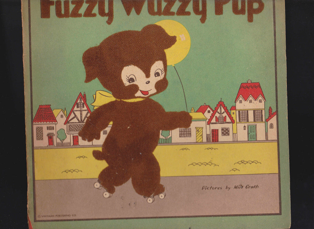 Fuzzy Wuzzy Pup (Pictures by Milt Groth) 1943 Whitman #902 Kids Book