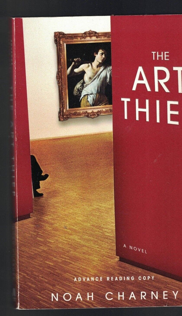 The Art Thief by Noah Charney (Advanced Reading Copy) SC Book