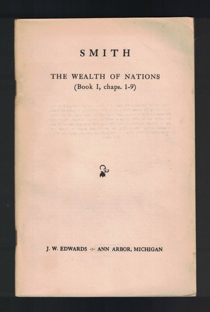 Adam Smith the Wealth of Nations Book 1 Chapters 1-9 Booklet 1947 JW Edwards