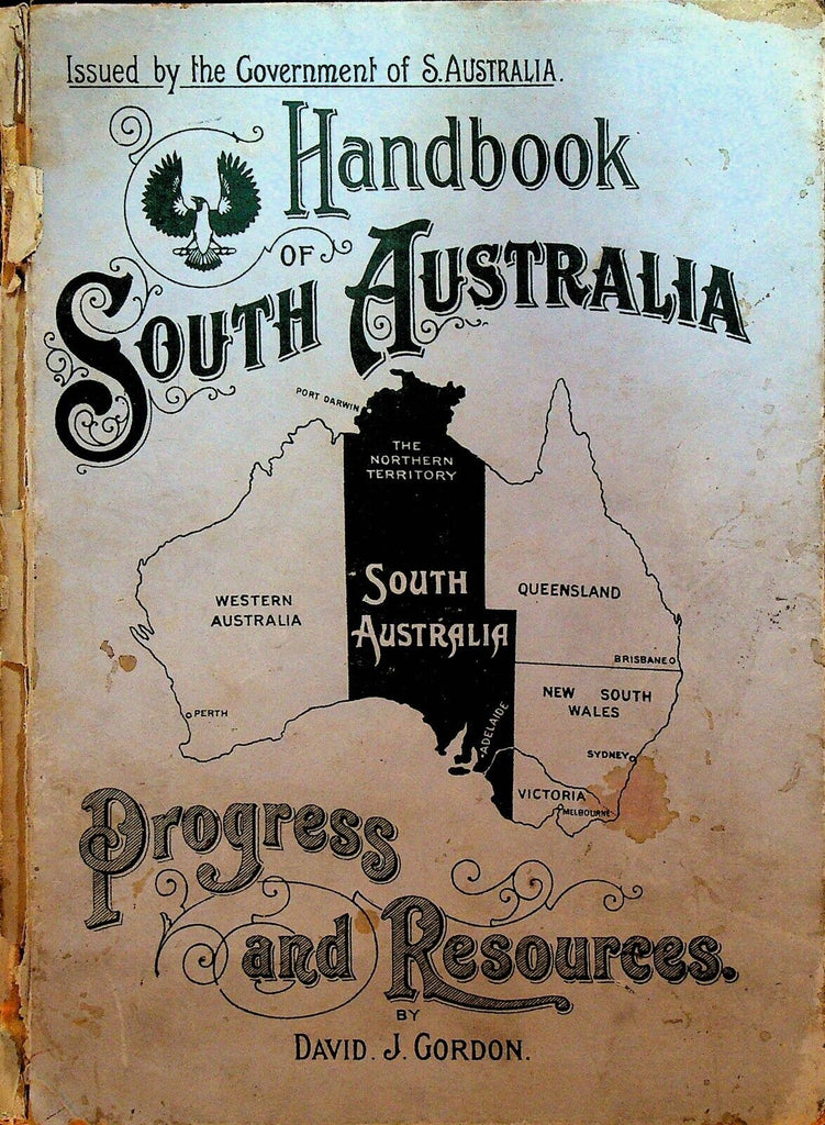 Handbook of South Australia Progress & Resources David J Gordon 1908