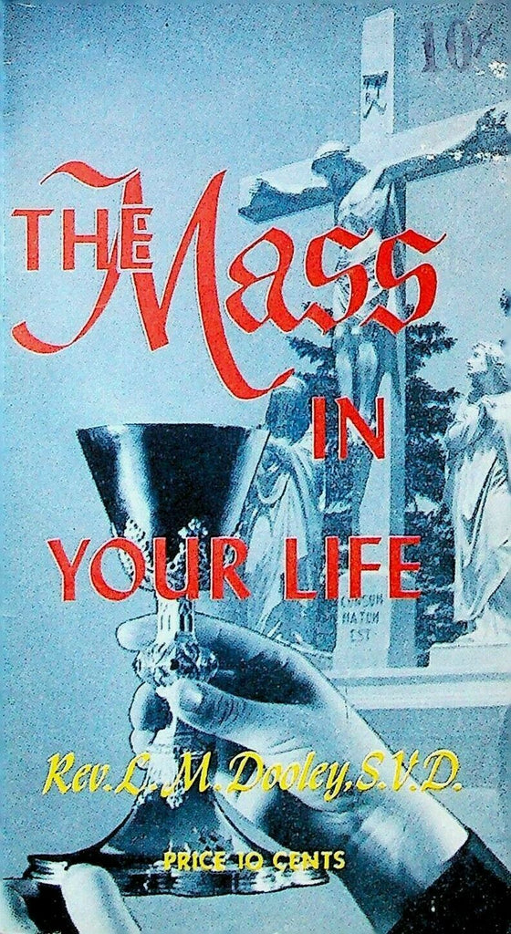 The Mass in Your Life Rev LM Dooley Booklet 1951