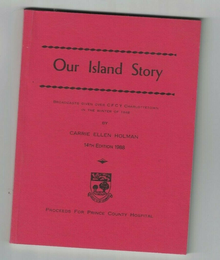 Our Island Story Carrie Ellen Holman 1988 14th Edition Prince Edward Island