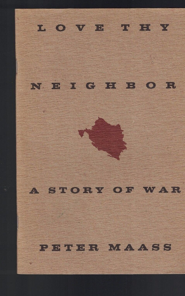 Love Thy Neighbor- Peter Maass 1996 ADVANCED EXCERPTS