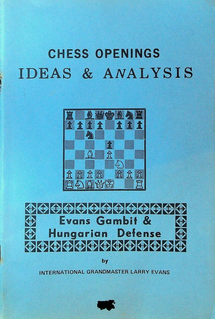 Chess Openings Ideas & Analysis Evans Gambit Hungarian Defense 1973 Larry Evans