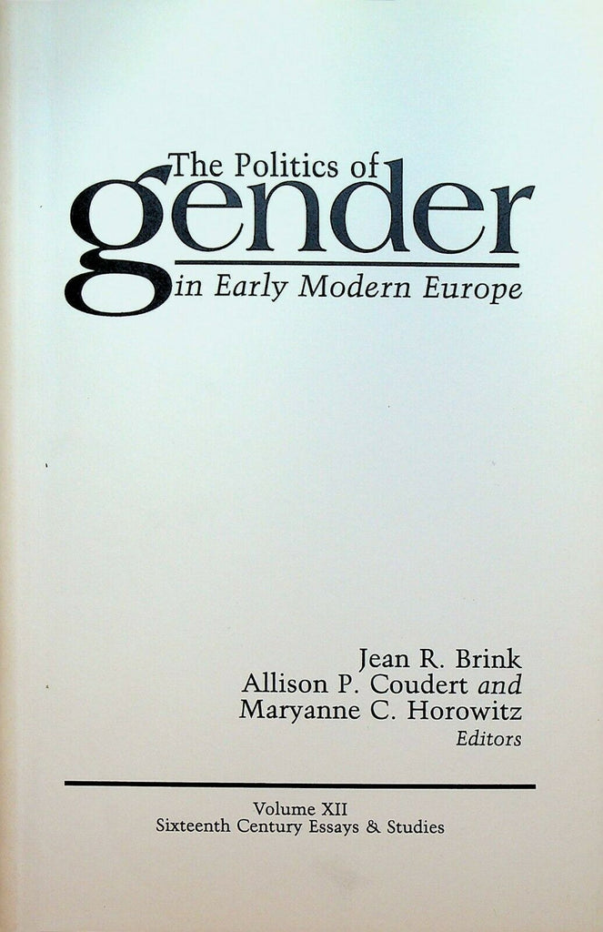 The Politics of Gender in Early Modern Europe 16th Century Essays & Studies