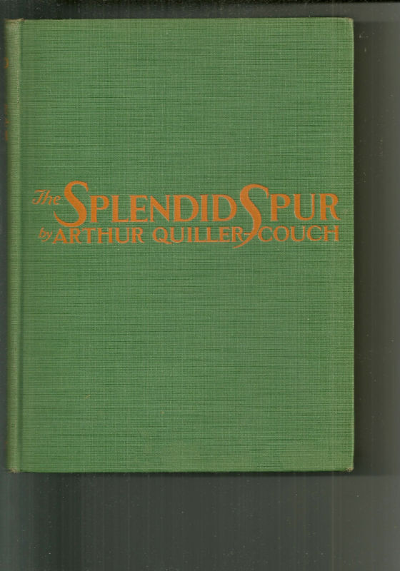 The Splendid Spur by Sir Arthur Quiller-Couch 1930 HC