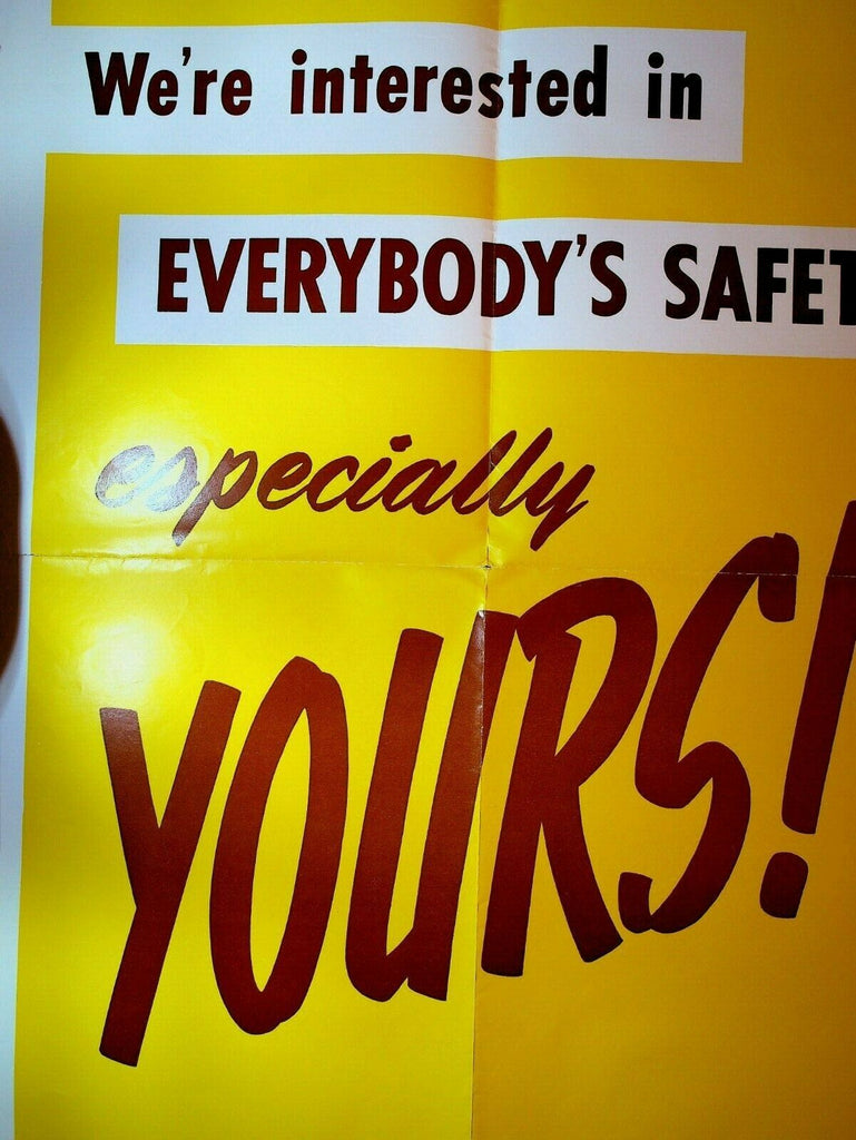 National Safety Council Poster We're Interested In Everybody's Safety YOURS!