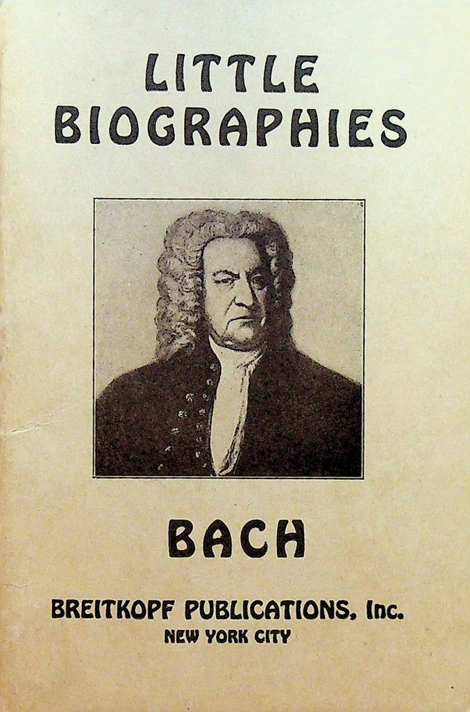 JS Bach Little Biographies 1921 Breitkopf Publications Composer