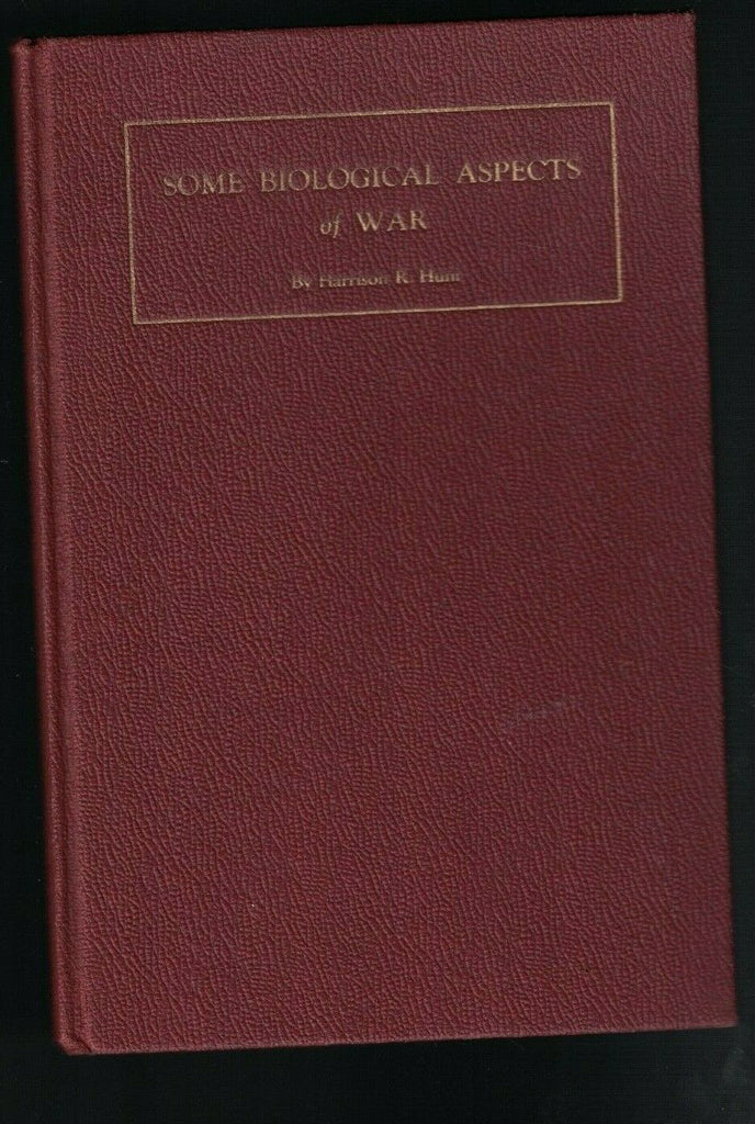 Some Biological Aspects of War by Harrison R Hunt 1930 Galston Publishing