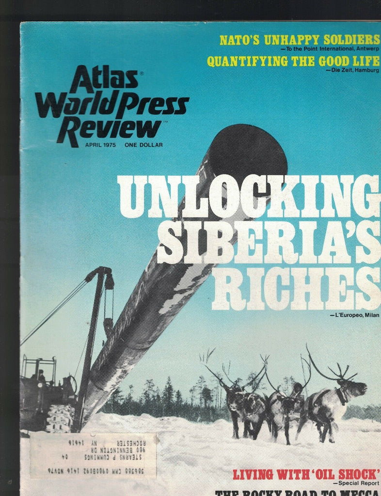 Atlas Magazine April 1975 The Rocky Road to Mecca Siberia's Riches NATO Soldiers