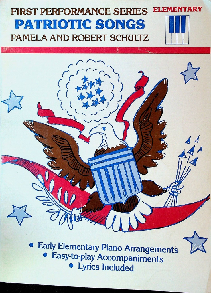 Patriotic Songs First Performance Series Songbook Pamela & Robert Schultz 1992