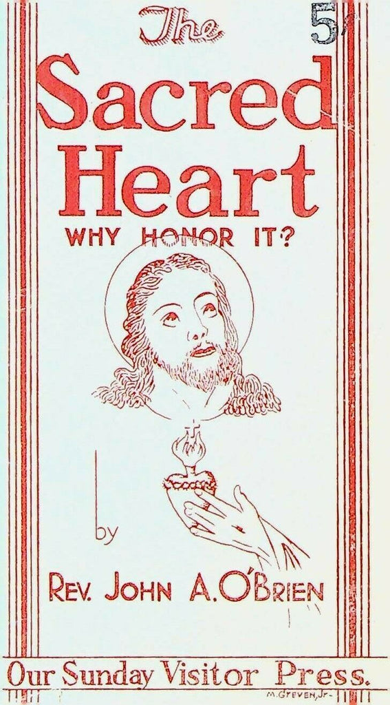 The Sacred Heart Why Honor It? Booklet Rev John A O'Brien 1946