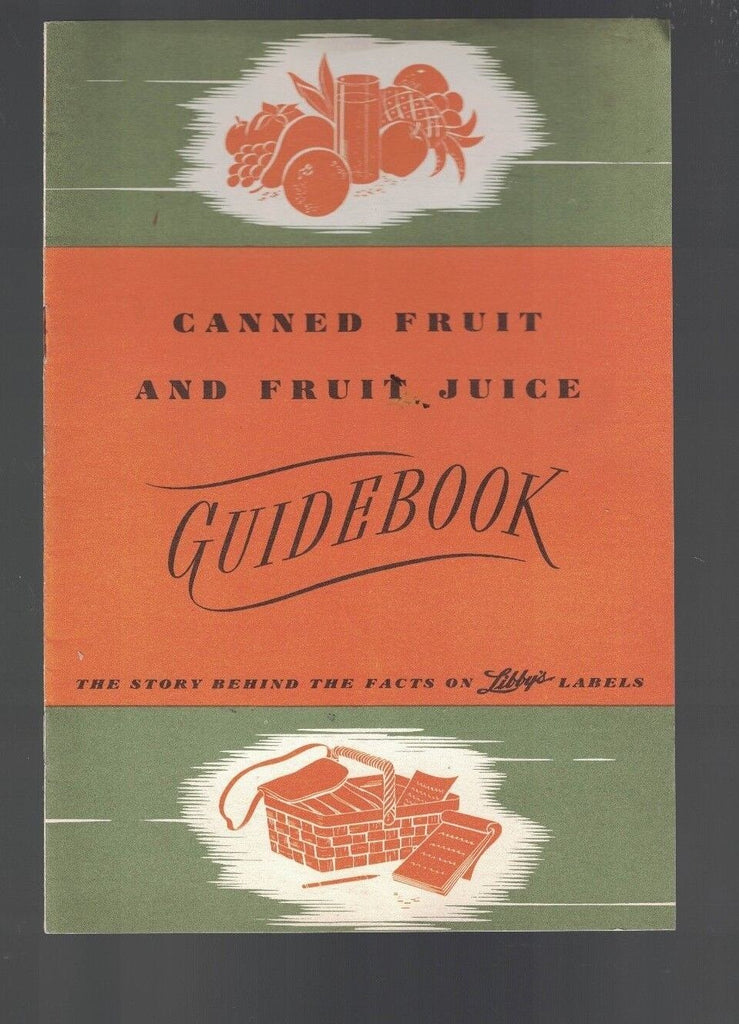 Canned Fruit & Fruit Juice Guidebook Libby's Booklet 1941