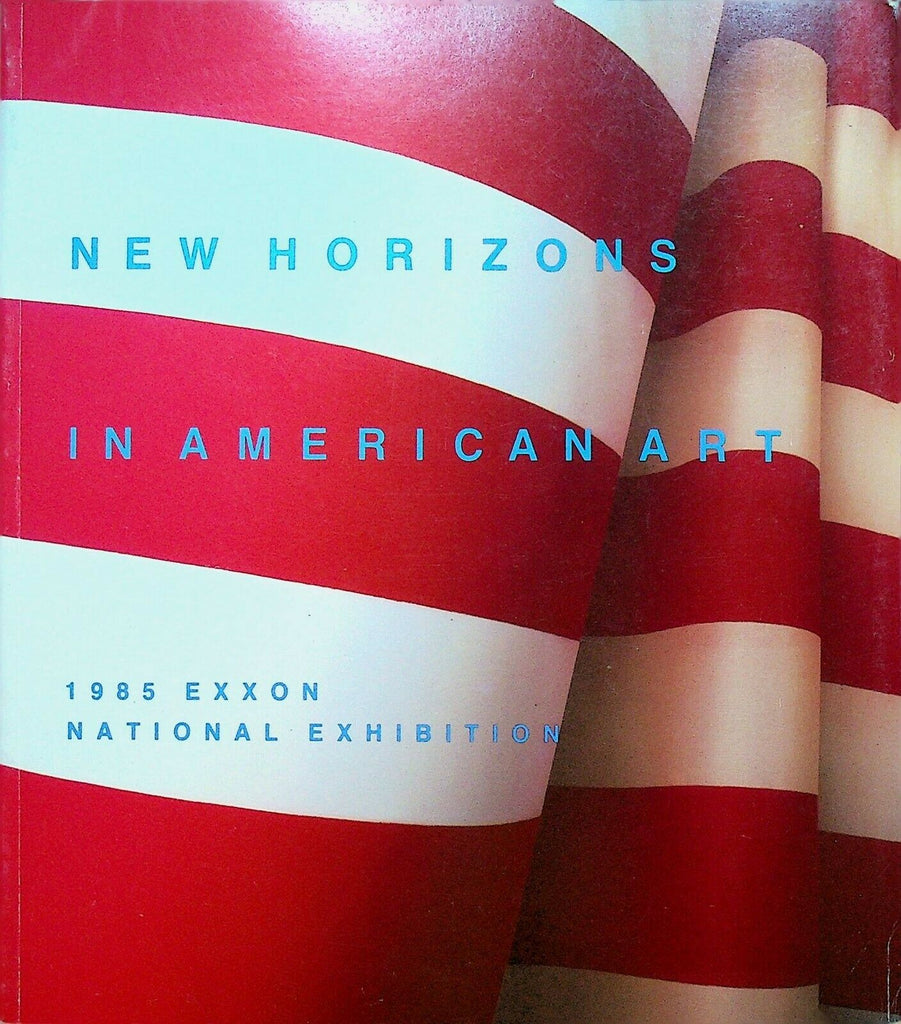 New Horizons in American Art 1985 Exxon National Exhibition Catalog