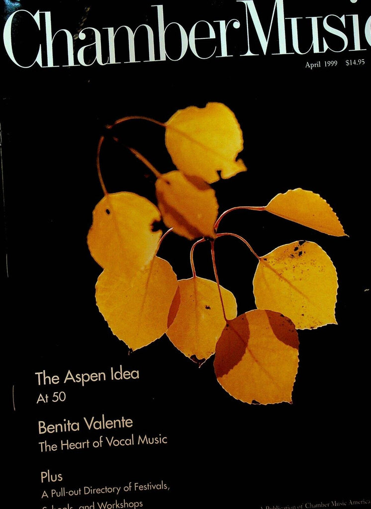 Chamber Music Magazine April 1999 Benita Valente The Aspen Idea
