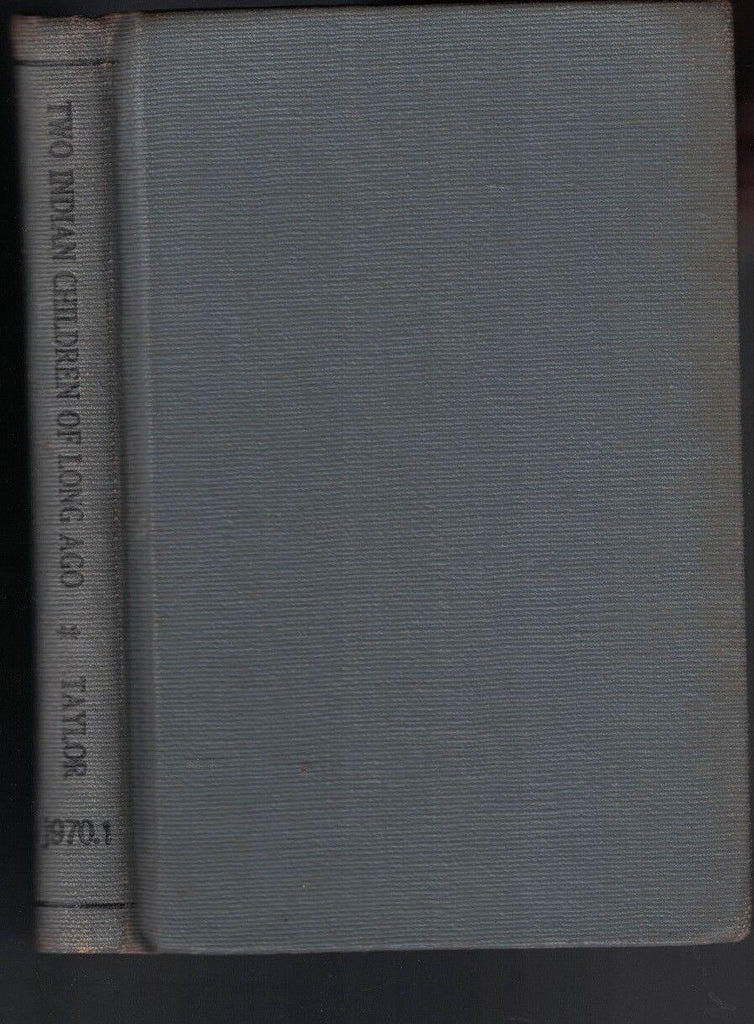 Two Indian Children of Long Ago Frances Lillian Taylor 1920 HC