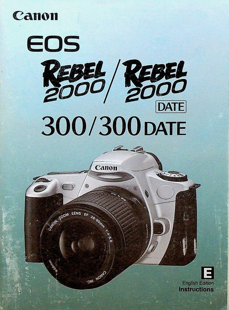 Canon EOS Rebel 2000 300 Date Camera Manual