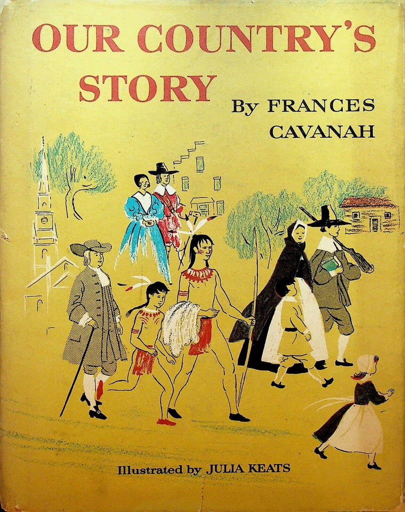 Our Country's Story by Frances Cavanah HC DJ 1962 Julia Keats
