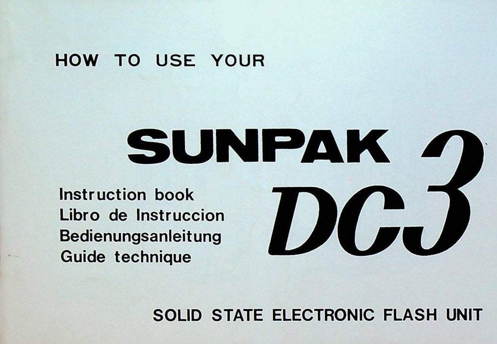 Sunpak DC3 Solid State Electronic Flash Unit Instruction Book