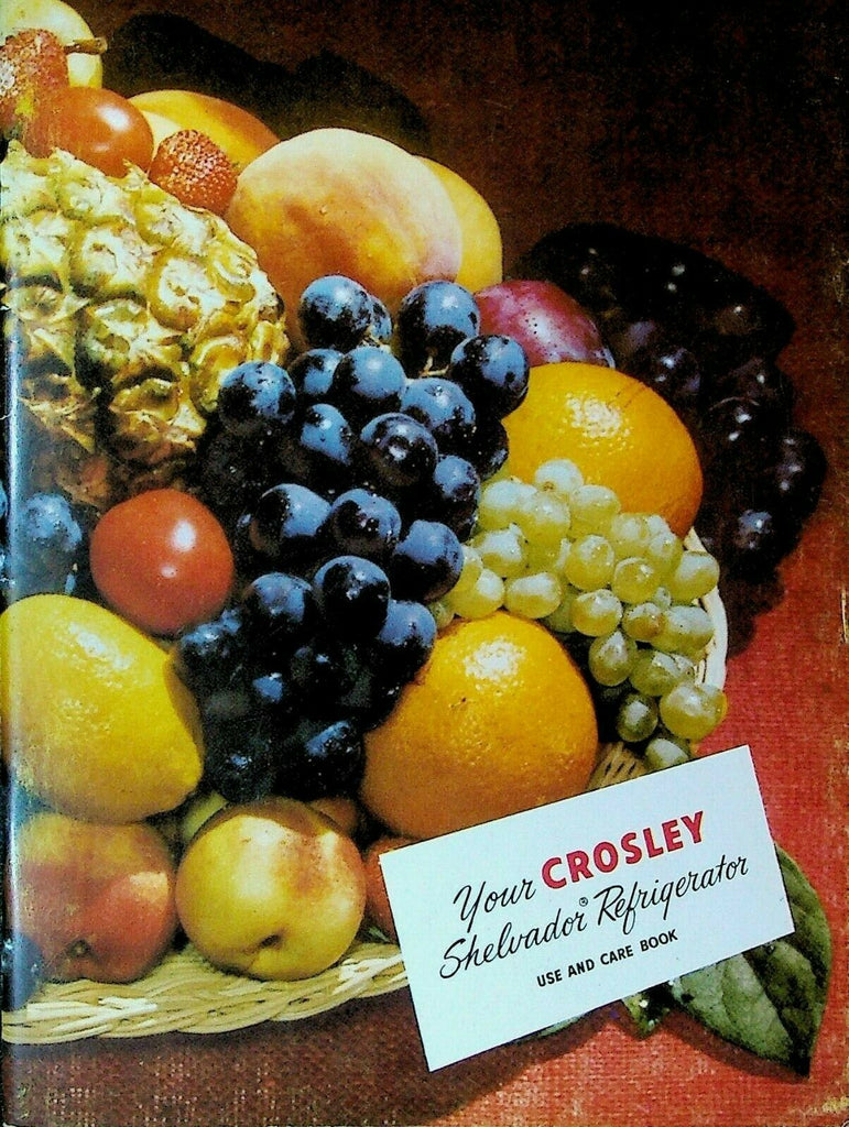 Your Crosley Shelvador Refrigerator Use & Care Book Recipes Crosley & Bendix