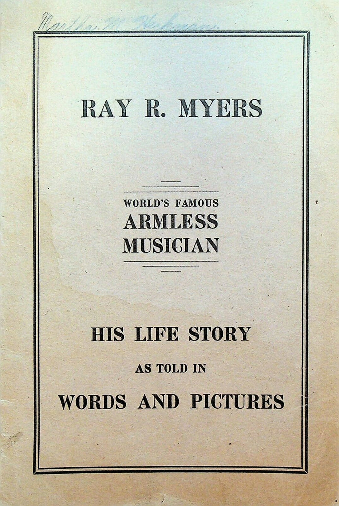 Ray R Myers World's Famous Armless Musician His Life Story Signed Booklet