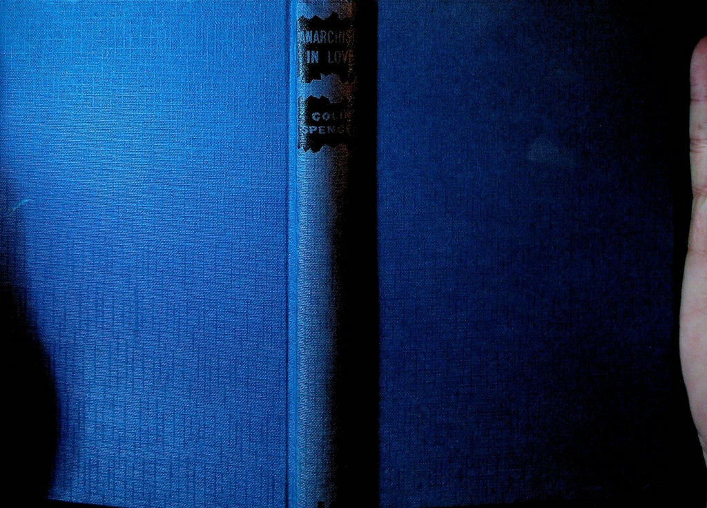 Anarchists in Love by Colin Spencer 1963 HC