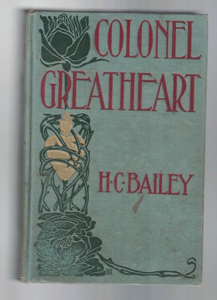 Colonel Greatheart by HC Bailey (1908) Bobbs Merrill Hardcover