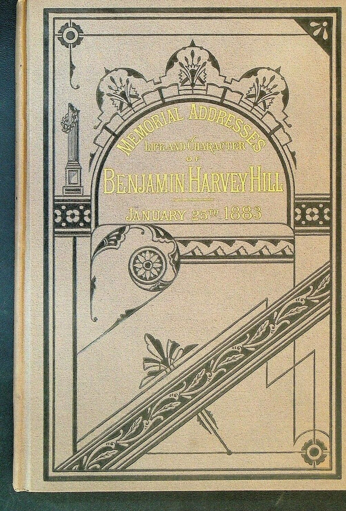 Memorial Addresses Life & Character of Benjamin Harvey Hill January 25 1883 HC