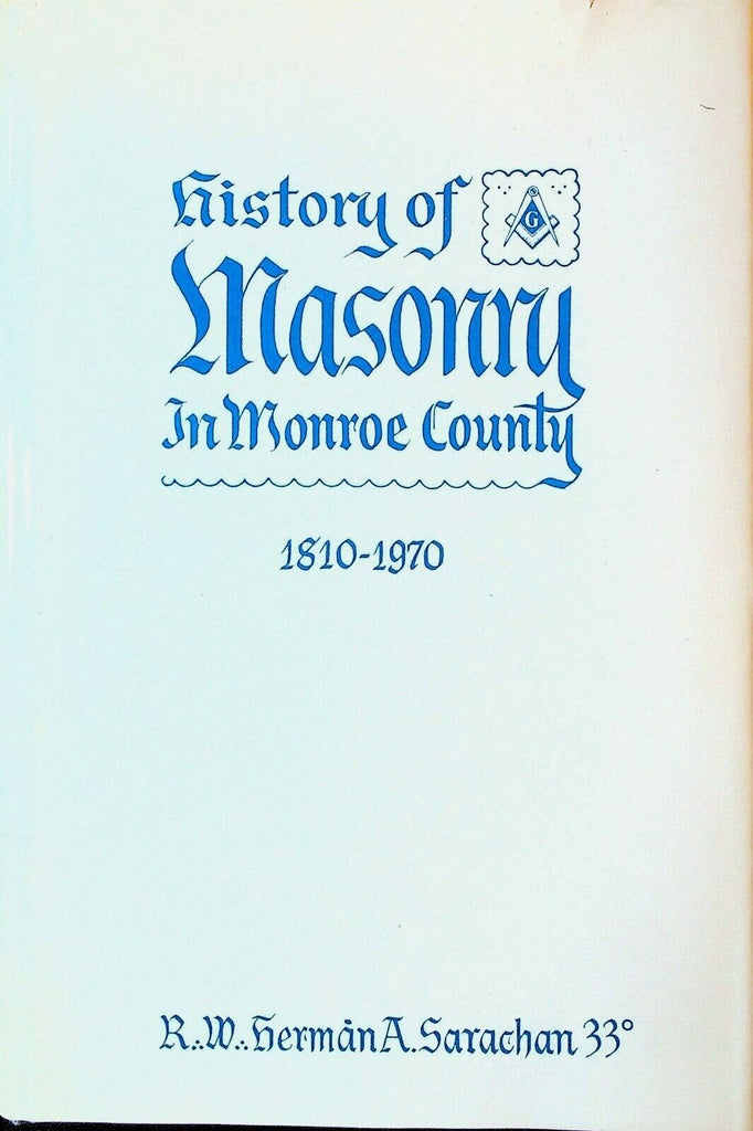 History of Masonry in Monroe County NY 1810-1970 Herman A Sarachan HC DJ