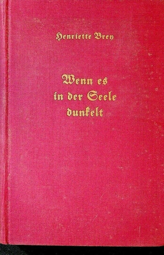 Wenn es in der Seele Dunkelt by Henriette Brey HC Book 1929