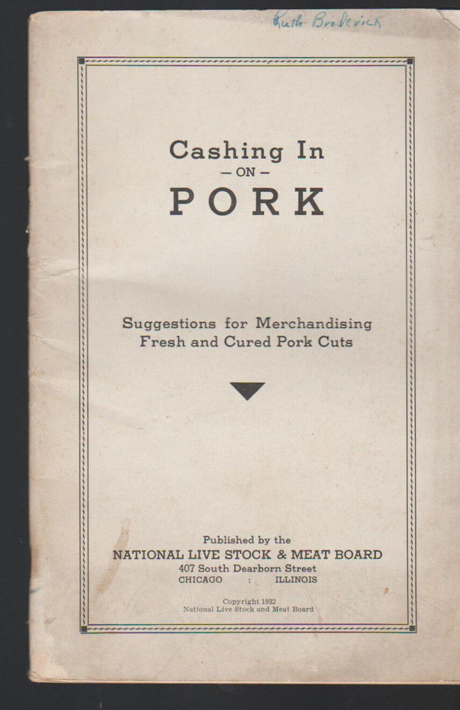 Cashing in on Pork 1932 National Live Stock & Meat Board Booklet