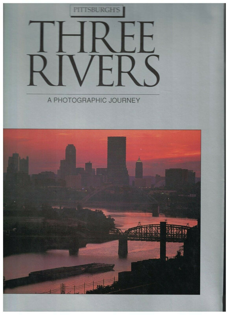 Pittsburgh's Three Rivers A Photographic Journey HC DJ 1990 Pittsburgh Press