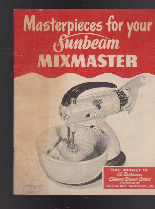 Masterpieces for Your Sunbeam MixMaster 1947 Booklet Recipes