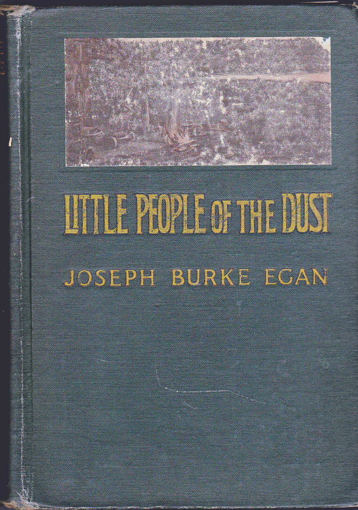 Little People of the Dust by Joseph Burke Egan 1913 The Pilgrim Press HC
