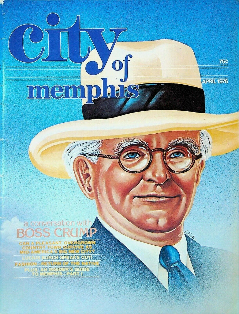 City of Memphis Magazine April 1976 Boss EH Crump Calvin Foster Nino Shipp