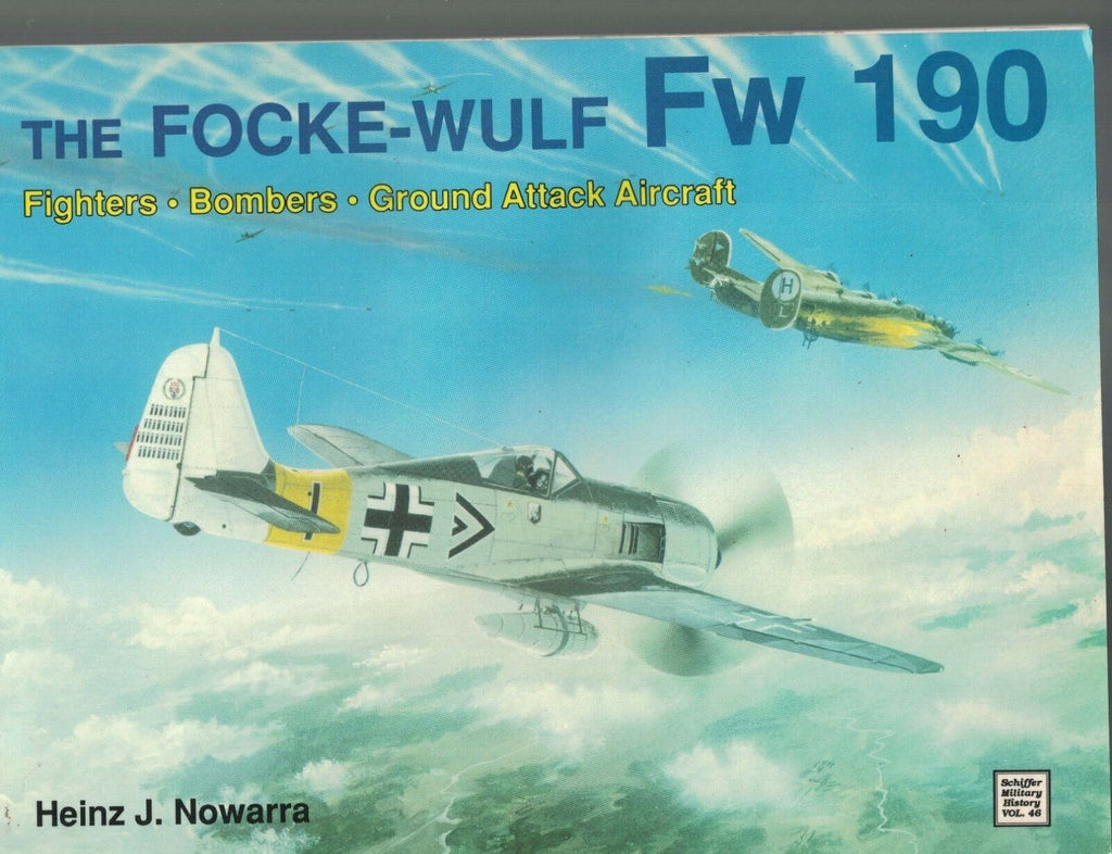 Focke-Wulf FW 190 Fighters Bombers Ground Attack Aircraft SC Heinz Nowarra