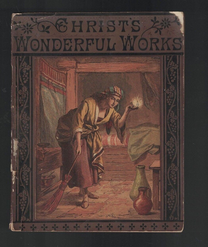 Christ's Wonderful Works John F Shaw & Co 1880s SC Book
