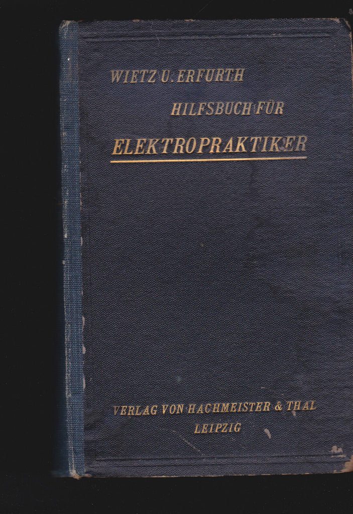 Hilfsbuch fur Elektropraktiker Wietz & Erfurth 1919 HC German Electroporator