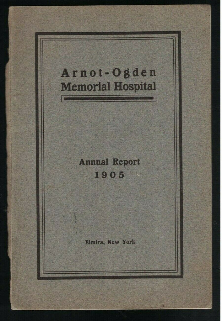 Arnot-Ogden Memorial Hospital 1905 Annual Report Elmira NY