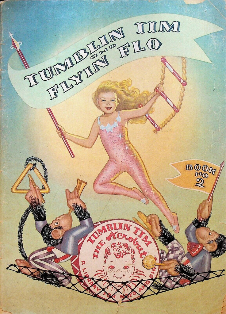 Tumblin Tim & Flyin Flo Book 2 Acrobat Shoe 1946 Piqua Oh Carlyle Emery